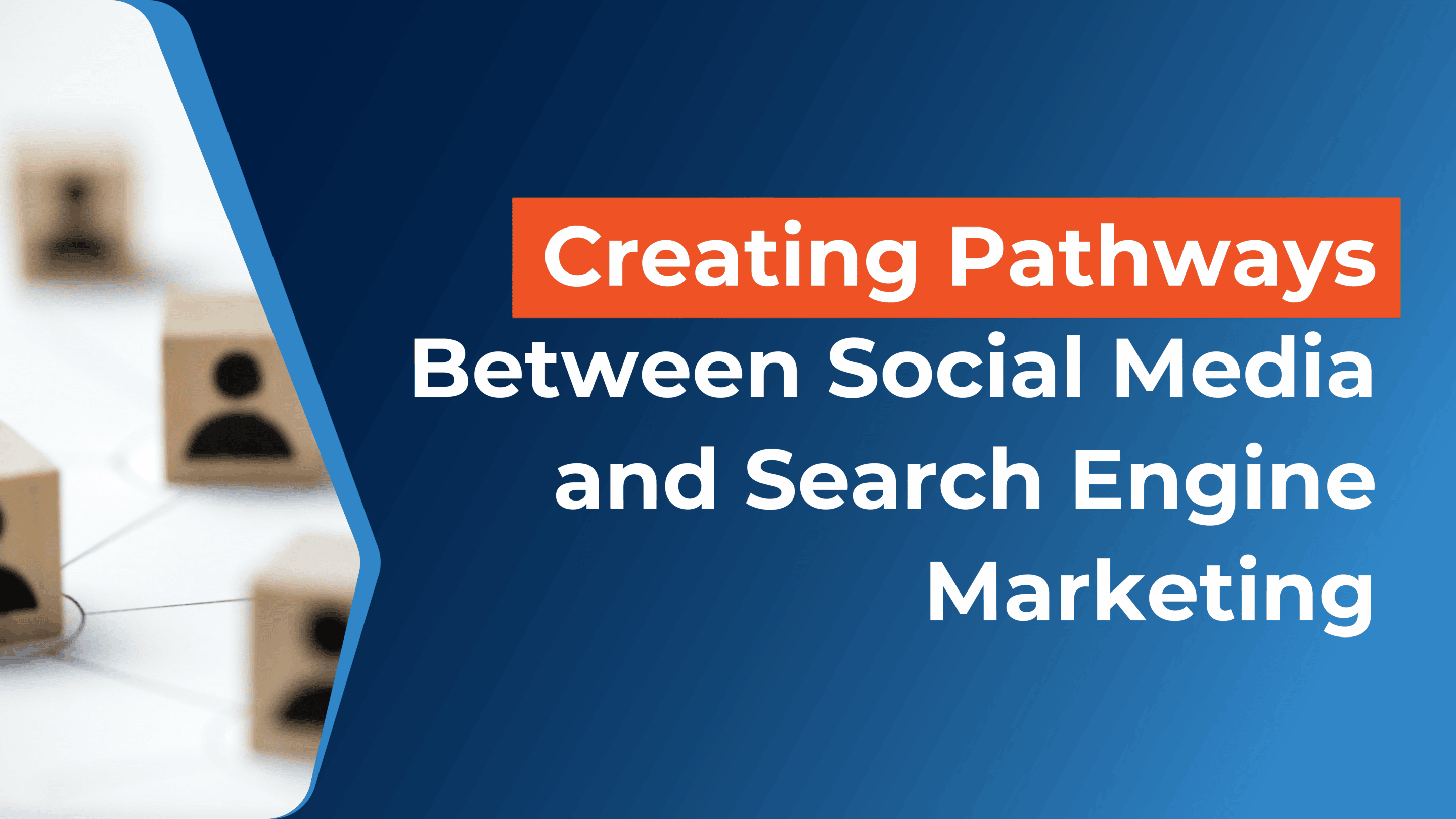 Creating Pathways Between Social Media and Search Engine Marketing