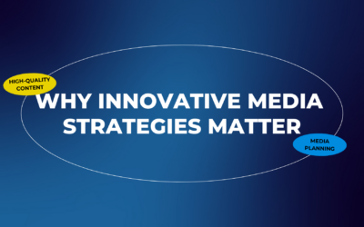 Why Innovative Media Strategies Matter